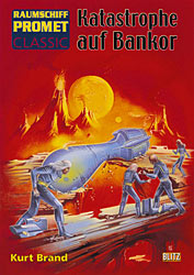 Raumschiff PROMET Classic Nr. 13: Katastrophe auf Bankor