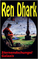 Ren Dhark-Buch 1: »Sternendschungel Galaxis«