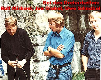Hier wird gearbeitet: Rolf Michael, Gerhard Joe Giebel und Uwe Schnabel beim Vorbereiten einer Szene
